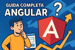 Guida Completa Angular: tutto quello che devi sapere nel 2026