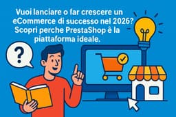 Guida Ecommerce PrestaShop: strategie e consigli 2026