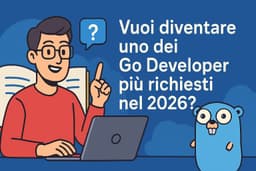 Guida Completa Go Developer: percorso e ompetenze 2026